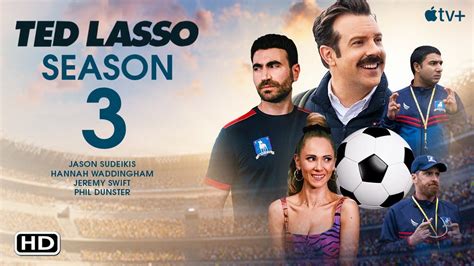 ted lasso staffel 3|Ted Lasso Season 3: Release Date, Trailer, Cast, and。